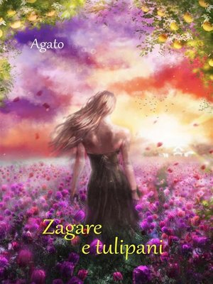 cover image of Zagare e tulipani